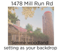 1478 Mill run Rd Serene woodland setting as your backdrop