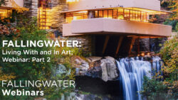 Fallingwater: Living With and In Art; Webinar: Part 2